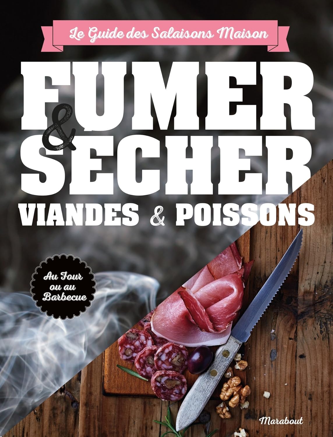 Fumer sécher viandes & poissons: Pour viandes et poissons