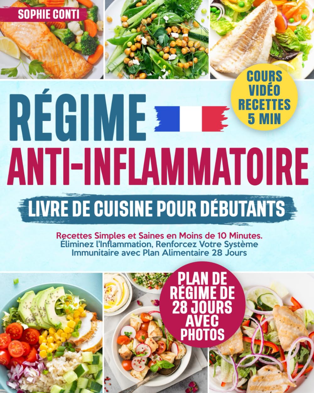 Régime Anti-Inflammatoire: LIVRE DE CUISINE INTERACTIF-Recettes Simples et Saines en Moins de 10 Minutes.Éliminez l'Inflammation, Renforcez Votre Système Immunitaire avec Plan Alimentaire 28 Jours