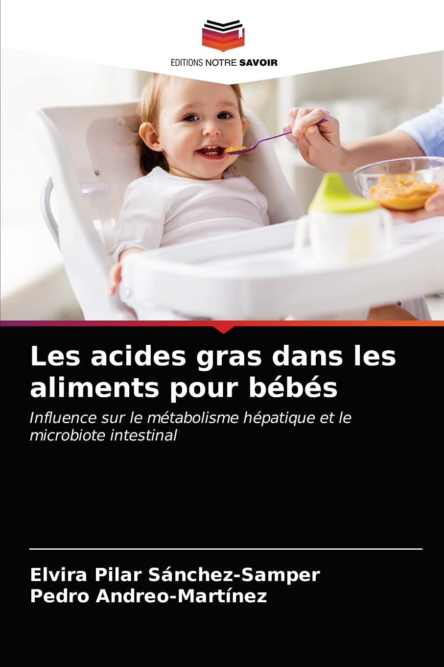 Les acides gras dans les aliments pour bébés: Influence sur le métabolisme hépatique et le microbiote intestinal