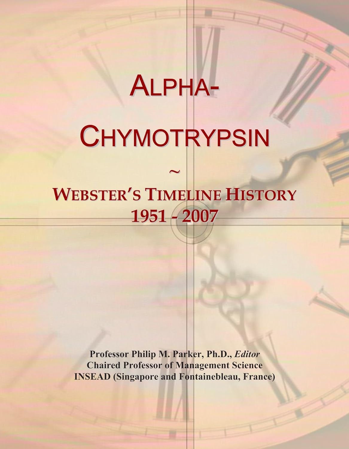 Alpha-Chymotrypsin: Webster's Timeline History, 1951 - 2007