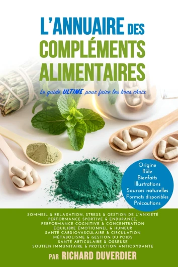 L'ANNUAIRE DES COMPLEMENTS ALIMENTAIRES: Le guide ULTIME pour faire les bons choix