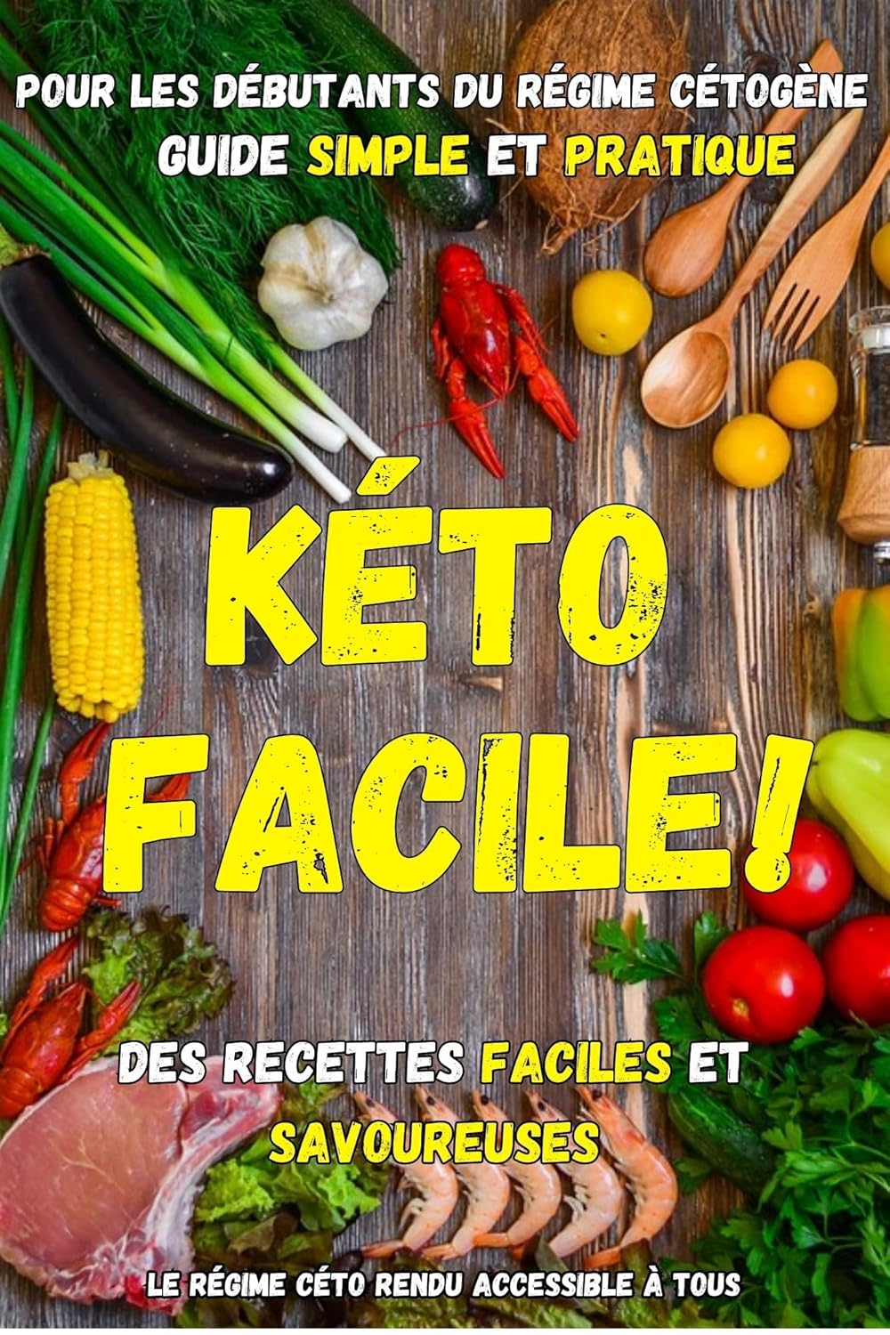 Kéto Facile !: Des recettes faciles et savoureuses