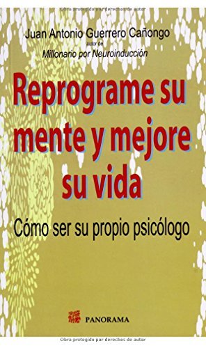 Reprograme su mente y mejore su vida - Cómo ser su propio psicólogo (Spanish Edition)