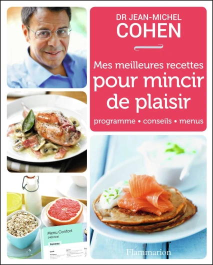 Mes meilleures recettes pour mincir de plaisir: programme, conseils, menus