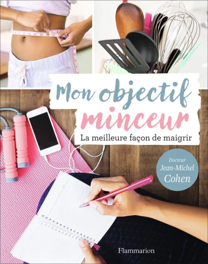Mon objectif minceur: Pour maigrir semaine après semaine