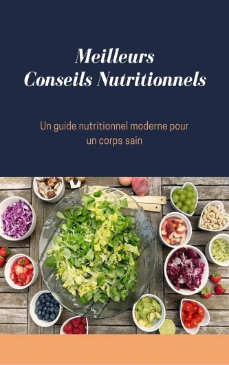 Meilleurs Conseils Nutritionnels : Un guide nutritionnel moderne pour un corps sain, La nouvelle chrononutrition illustrée.