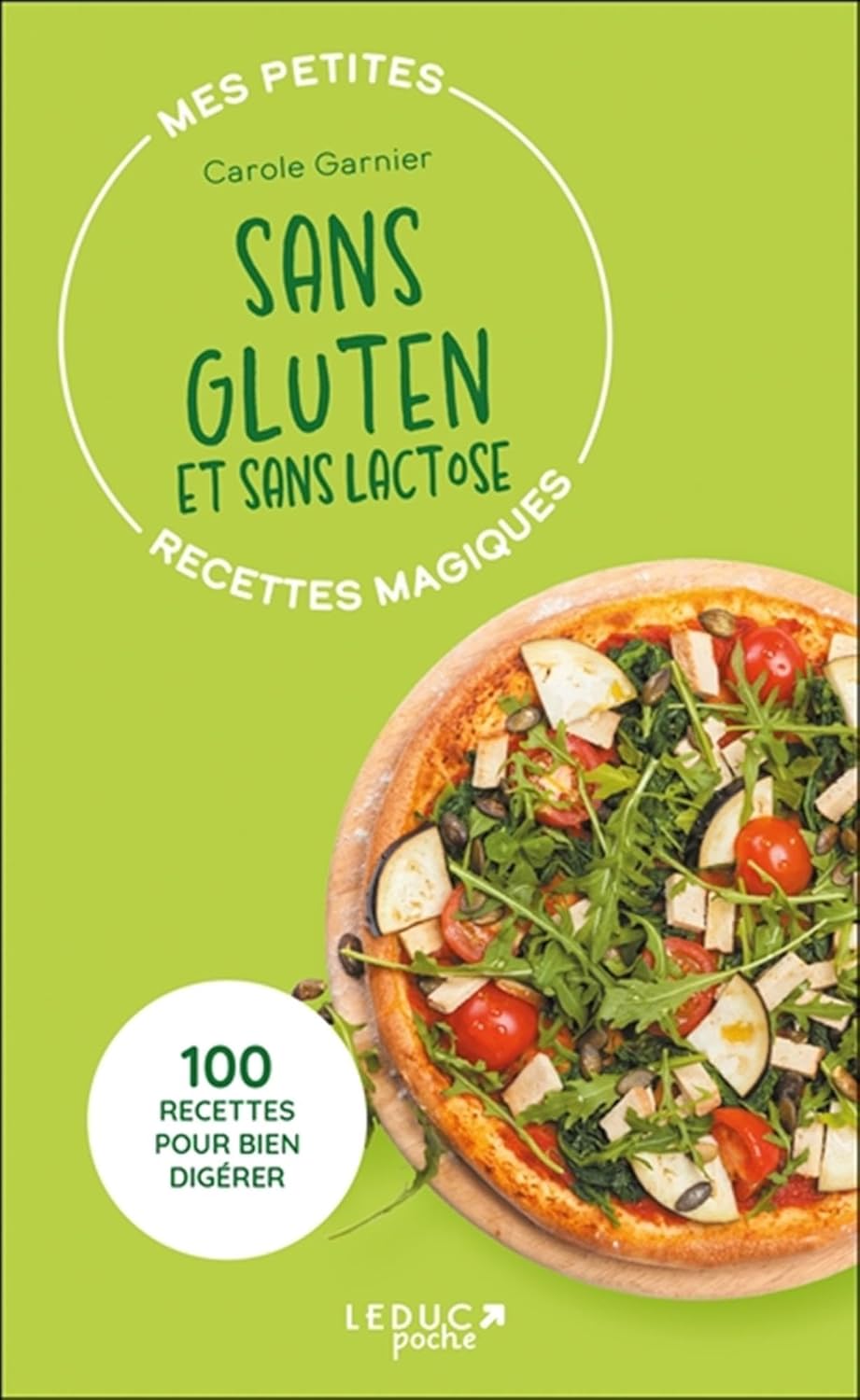 Mes petites recettes magiques sans gluten et sans lactose - édition 2023: 100 recettes pour bien digérer