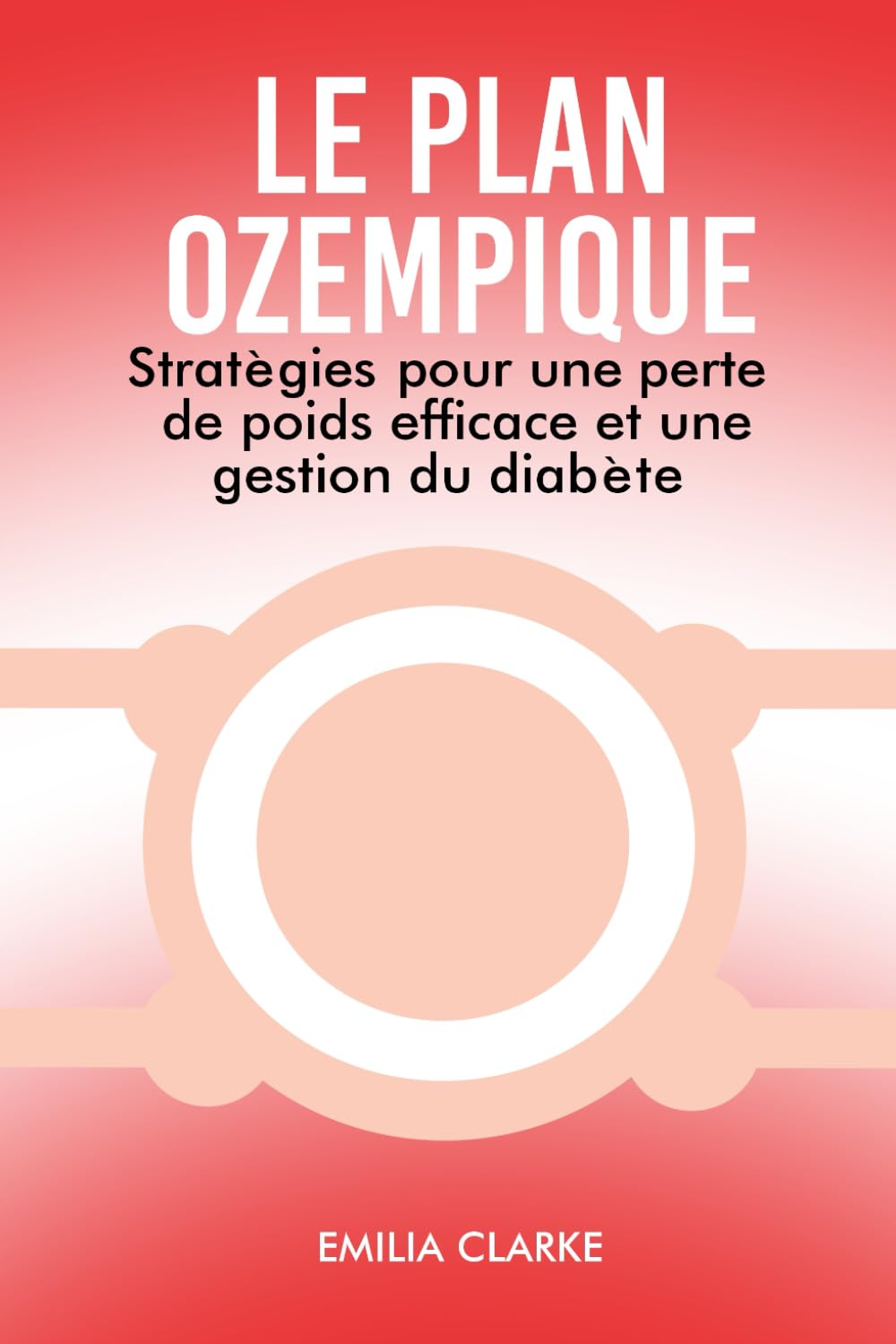 LE PLAN OZEMPIQUE: Stratégies pour une perte de poids efficace et une gestion du diabète
