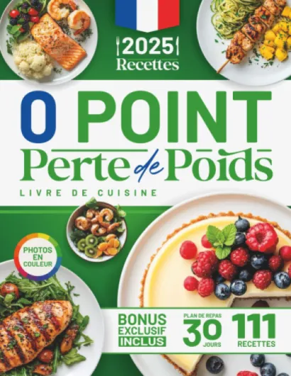 Recettes 0 Point Perte de Poids Livre de Cuisine: 111 recettes Zéro Point saines et savoureuses pour perdre du poids facilement, sans stress ni .. - Inclut un plan de repas sur 30 jours.