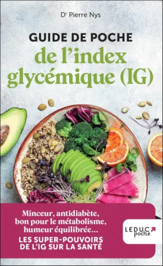Guide de poche de l'index glycémique (IG): Minceur, antidiabète, bon pour le métabolisme, humeur équilibrée… Les pouvoirs magiques de l’IG sur la santé