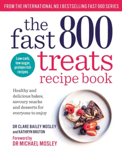 The Fast 800 Treats Recipe Book: Healthy and delicious bakes, savoury snacks and desserts for everyone to enjoy