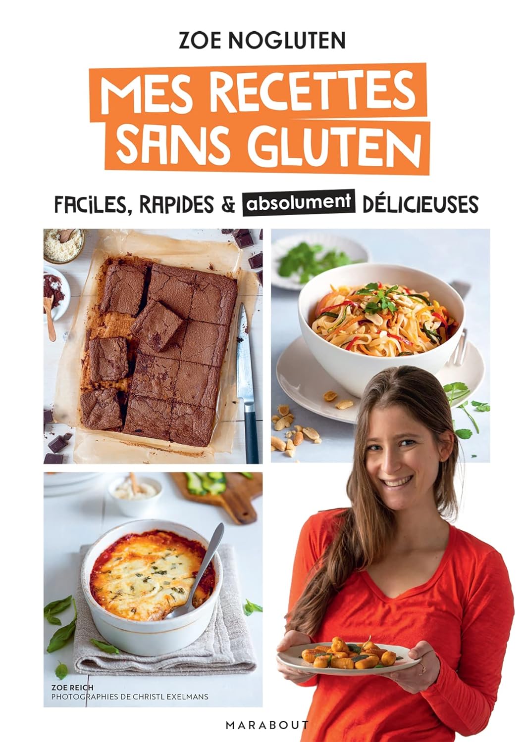 Zoé NoGluten - Mes recettes sans gluten: Faciles, rapides et absolument délicieuses