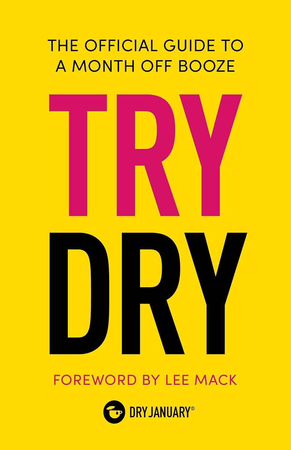 Try Dry: The Official Guide to a Month Off Booze (English Edition)