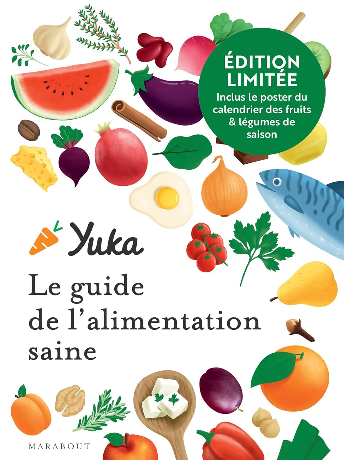 Edition collector Yuka : Le guide de l'alimentation saine: Inclus le poster du calendrier des fruits & légumes de saison
