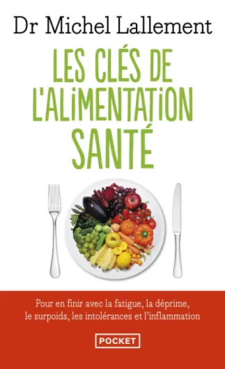 Les Clés de l'alimentation santé: Pour en finir avec l'inflammation chronique et les intolérances alimentaires