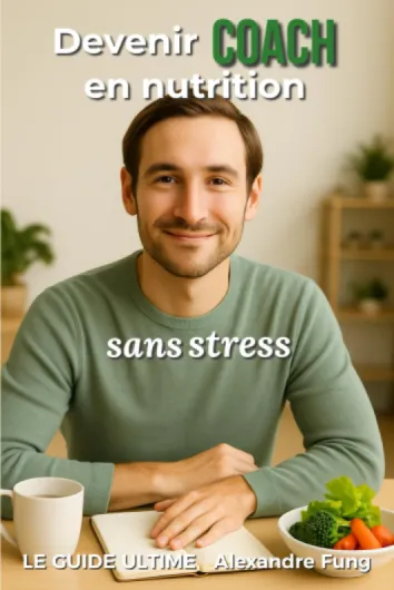 Devenir coach en nutrition sans stress: Le guide ultime