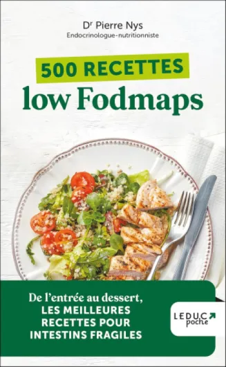 500 recettes low Fodmaps - édition 2023: De l'entrée au dessert, LES MEILLEURES RECETTE POUR INTESTINS FRAGILES