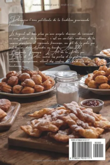 100 beignets français : l'art de la pâte qui bulle et dore: Pets-de-nonne, bugnes, merveilles.. - la France qui frit avec élégance