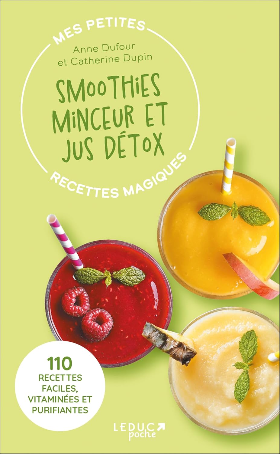 Mes petites recettes magiques - Smoothies minceur et jus détox: 100 jus, cocktails, boissons magiques : la minceur dans le mixeur