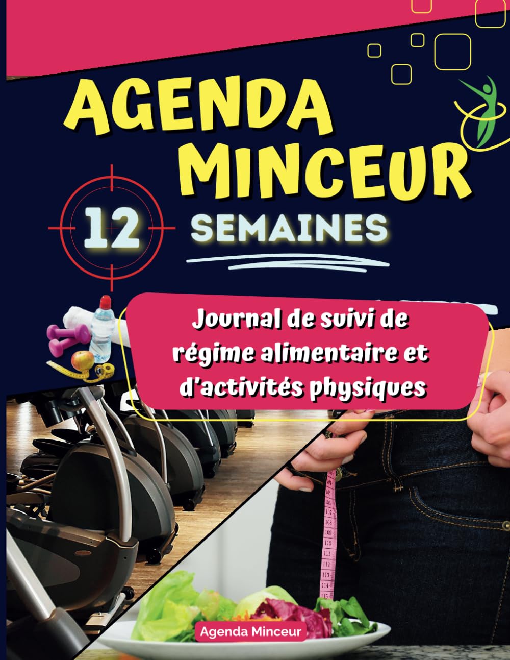 Agenda Minceur: 12 semaines de suivi de votre régime alimentaire et de votre activité physique – Journal à compléter pour la remise en forme et la .. - physiques et cardio - Nutrition et Fitness