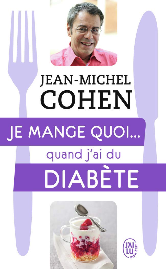 Je mange quoi.. - quand j'ai du diabète: Le guide pratique complet pour être en bonne santé