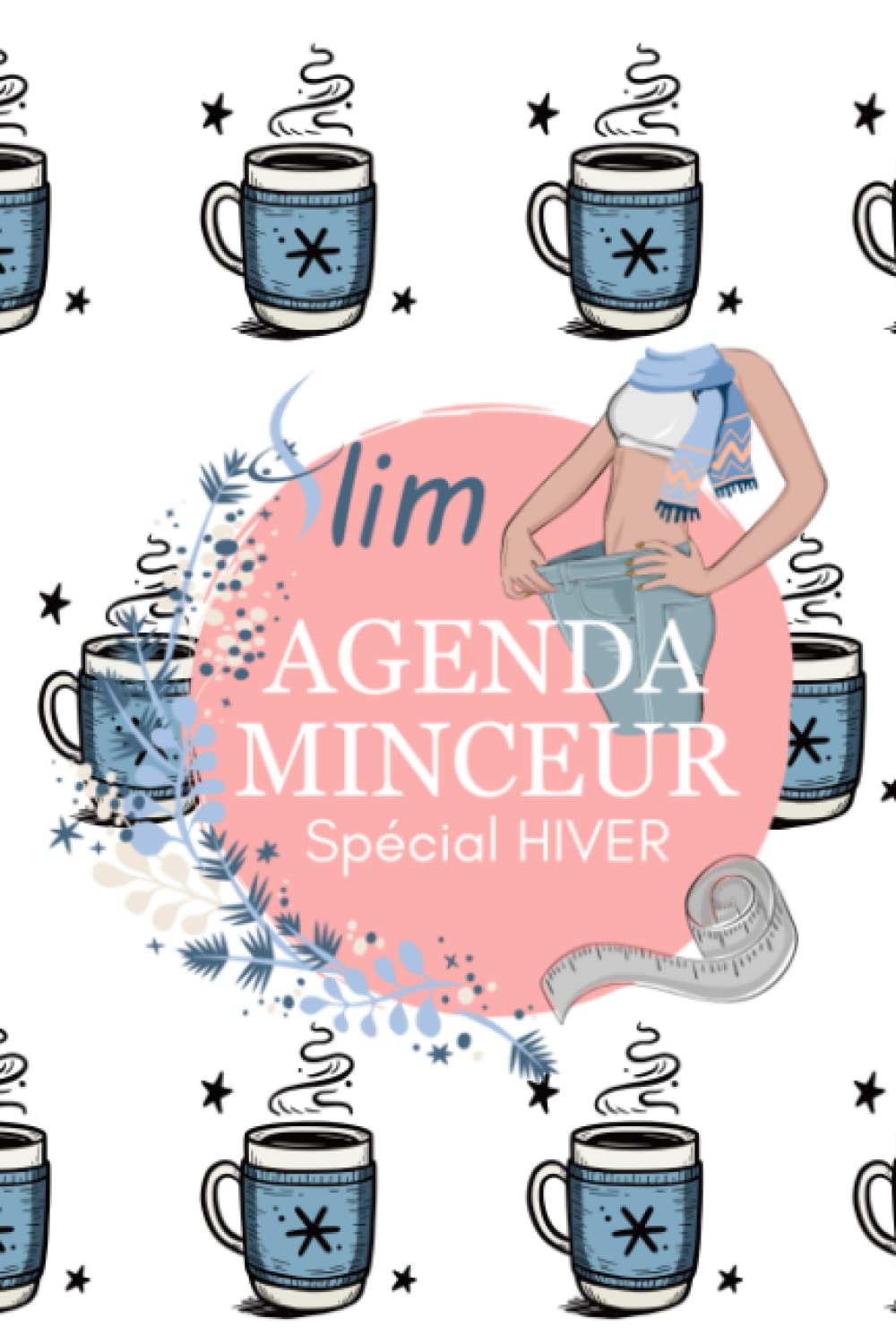 AGENDA MINCEUR: Spécial HIVER en couleur, votre programme minceur à compléter sur 90 jours - Définissez vos objectifs pour votre perte de poids et .. - 6x9, idéal pour votre programme personnel.