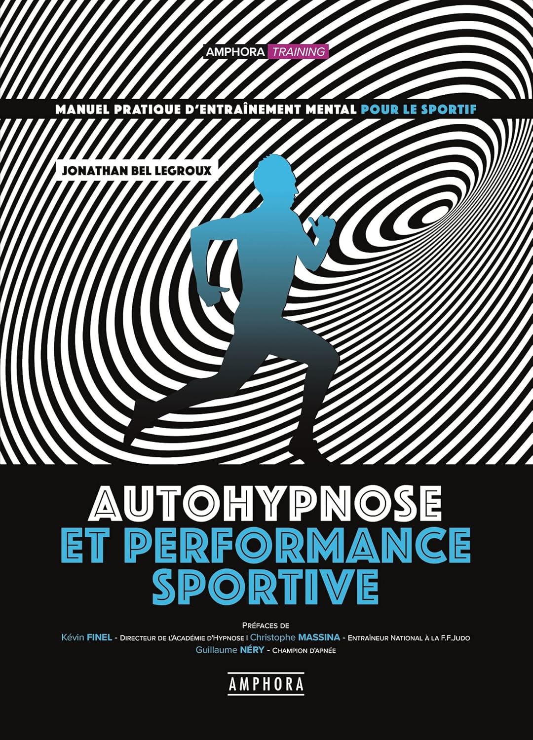 Autohypnose et performance sportive - Manuel pratique d'entraînement mental: Manuel pratique d'entraînement mental pour le sportif