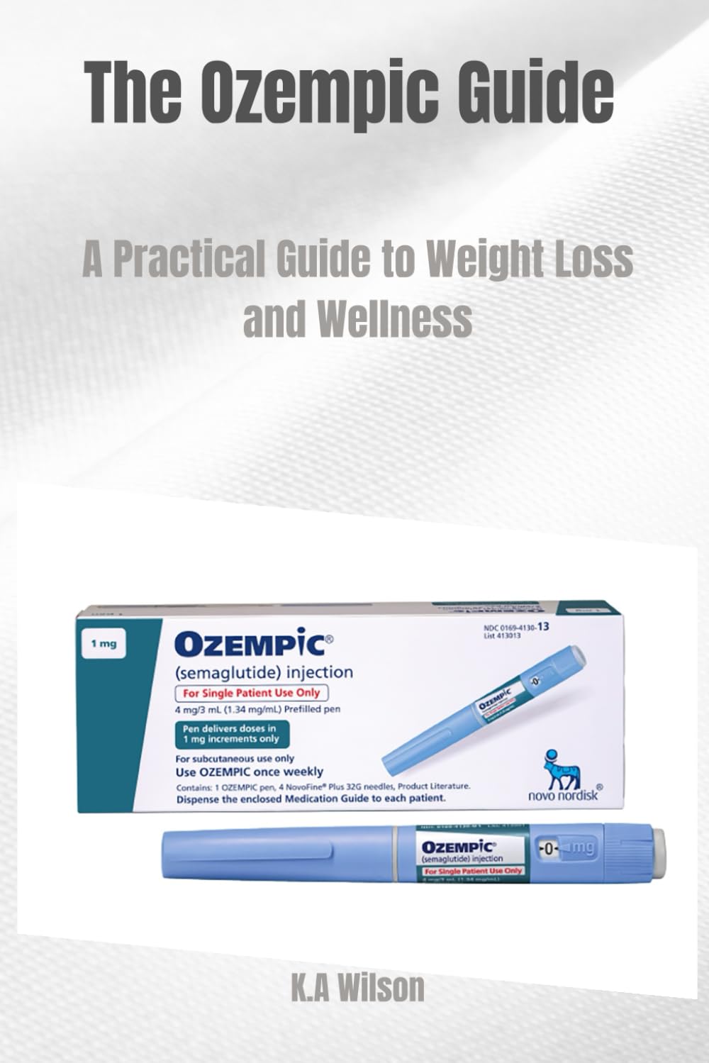 The Ozempic Guide: A Practical Guide to Weight Loss and Wellness